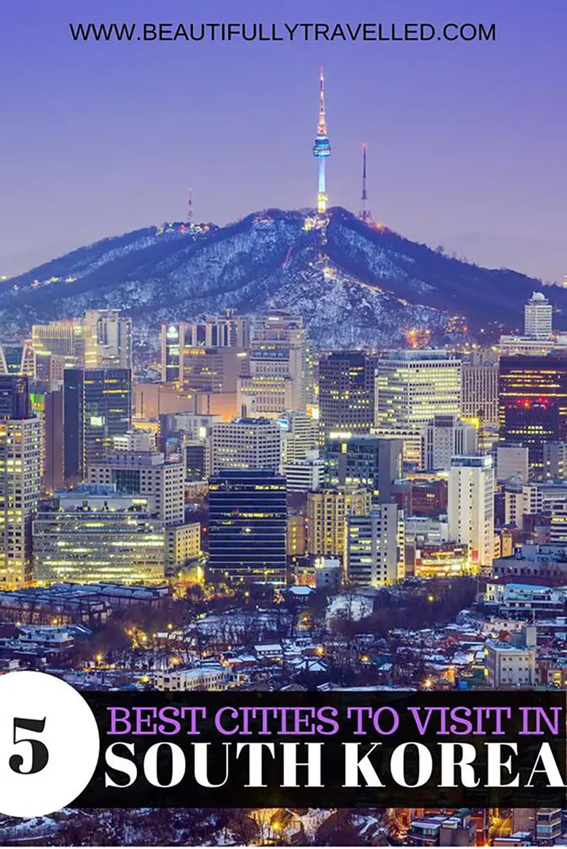 The 5 best cities in South Korea Beautifully Travelled