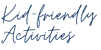 Kid friendly activities Include child-friendly activities