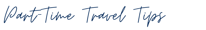 Part time travel tips Part time travel tips