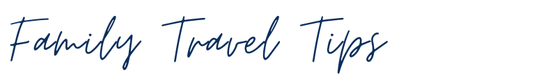 Travel Tips Family Travel Tips